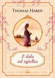 Z dala od zgiełku. Thomas Hardy (1)