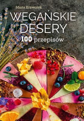 Wegańskie desery 100 przepisów. Marta Krawczyk (1)