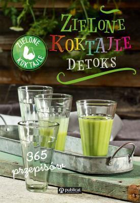 Zielone koktaje Detoks. 365 przepisów (1)