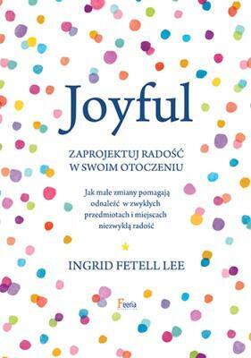 Joyful. Zaprojektuj radość w swoim otoczeniu (1)