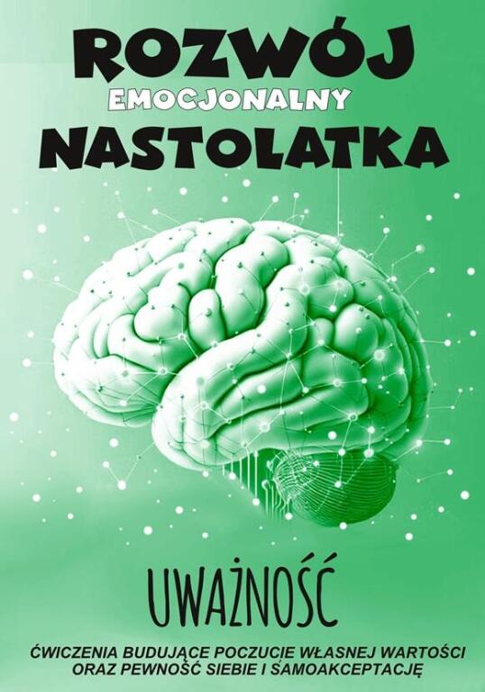Uważność. Rozwój emocjonalny nastolatka