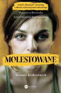 Molestowane. Historie bezbronnych. Anna Matusiak-Rześniowiecka