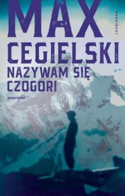 Nazywam się Czogori. Max Cegielski