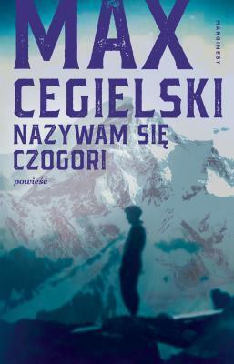 Nazywam się Czogori. Max Cegielski (1)