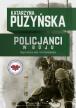 Policjanci w boju. Katarzyna Puzyńska