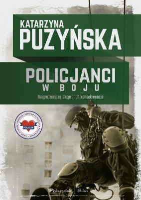 Policjanci w boju. Katarzyna Puzyńska (1)