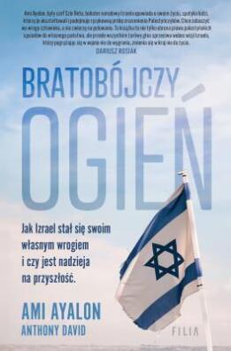 Bratobójczy ogień. Ami Ayalon