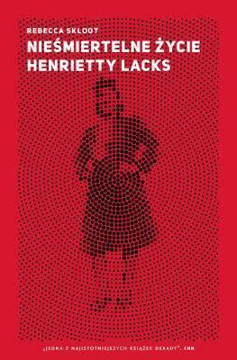 Nieśmiertlne życie Henrietty Lacks. Rebecca Skloot (1)