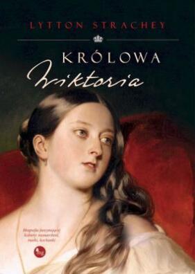 Królowa Wiktoria. Strachey Lytton
