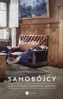 Samobójcy. Listy z nazistowskich Niemiec. Christian Goeschel (1)