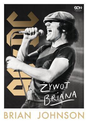 Żywot Bryana. Autobiografia wokalisty AC/DC. Bryan Johnson (1)