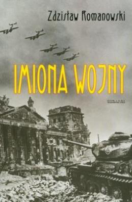 Imiona wojny. Zdzisław Romanowski