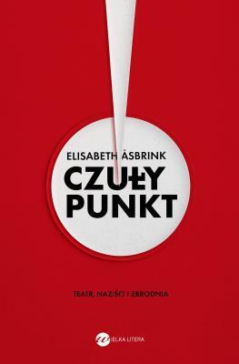Czuły punkt. Teatr, naziści i zbrodnia. E. Asbrink (1)
