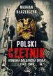 Polski czetnik. Marian Błażejczyk