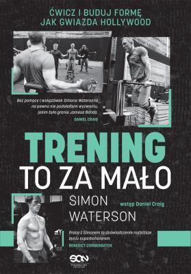 Trening to za mało. Simon Waterson (1)