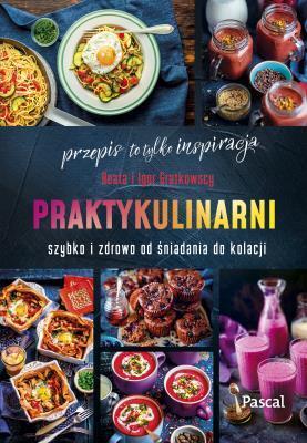 Praktykulinarni. Szybko i zdrowo od śniadania do kolacji (1)