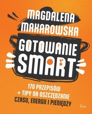 Gotowanie smart. Magdalena Makarowska (1)