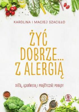 Żyć dobrze z alergią. Karolina i Maciej Szaciłło
