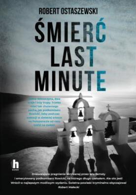 Śmierć last minute. Robert Ostaszewski