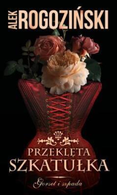 Przeklęta szkatułka. Alek Rogoziński