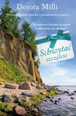Schwytać szczęście. Dorota Milli