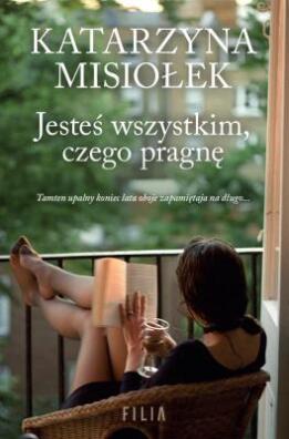 Jesteś wszystkim czego pragnę. Katarzyna Misiołek