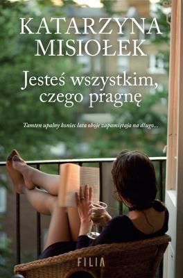 Jesteś wszystkim czego pragnę. Katarzyna Misiołek (1)
