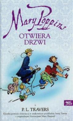 Mary Poppins otwiera drzwi. P.I. Travers
