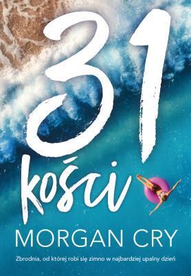 31 kości. Morgan Cry (1)