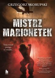 Mistrz Marionetek. Grzegorz Skorupski (1)
