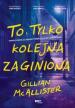 To tylko kolejna zaginiona. Gillian McAllister