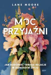Moc przyjaźni. Lane Moore (1)