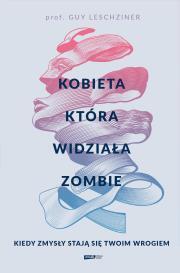 Kobieta, która widziała zombie. Prof. Guy Leschziner (1)