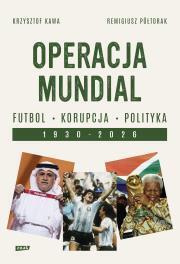 Operacja Mundial. Futbol Korupcja Polityka