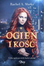 Ogień i kość. Rachel A. Marks (1)
