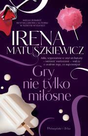 Gry nie tylko miłosne. Irena Matuszkiewicz