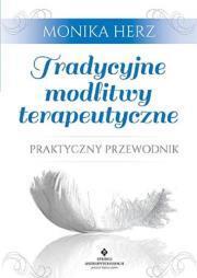 Tradycyjne modlitwy terapeutyczne. Monika Herz