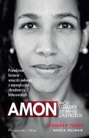 Amon. Mój dziadek by mnie zastrzelił. Jennifer Teege, Nikola Sellmair