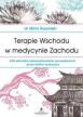 Terapie wschodu w medycynie zachodu. dr Mimi Guarneri