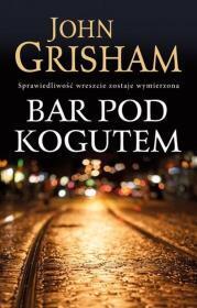 Bar pod kogutem. John Grisham
