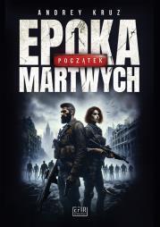 Epoka martwych. Początek. Andrey Kruz (1)