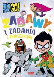 Zabawy i zadania z naklejkami. Teen Titans Go!