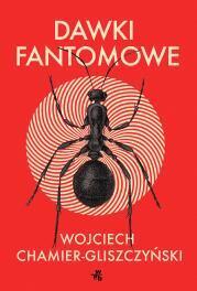 Dawki fantomowe. Wojciech Chamier-Gliszczyński (1)