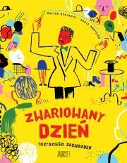 Zwariowany dzień. Trzydzieści zagwozdek. Halter Benjamin, Marta Monteiro