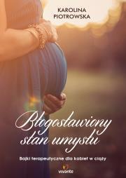 Błogosławiony stan umysłu. Karolina Piotrowska
