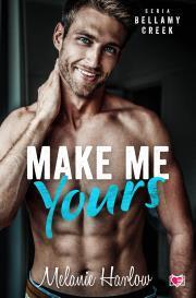 Make me yours. Melanie Harlow (1)
