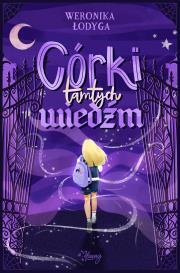 Córki tamtych wiedźm. Weronika Łodyga