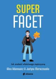 Superfacet. Jak znaleźć właściwego mężczyznę (1)