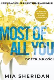 Most od all you. Dotyk miłości. Mia Sheridan