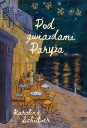 Pod gwiazdami Paryża. Karolina Schutzer (1)